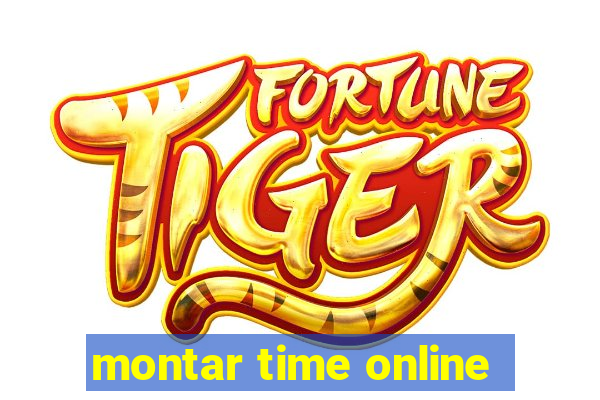 montar time online